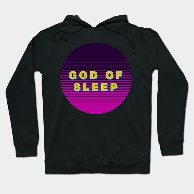 God of Sleep Typography T shirt quotes Hoodie by Imaginbox Studio